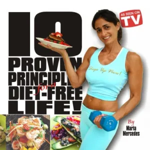 10 Proven Principles for a Diet-Free Life!